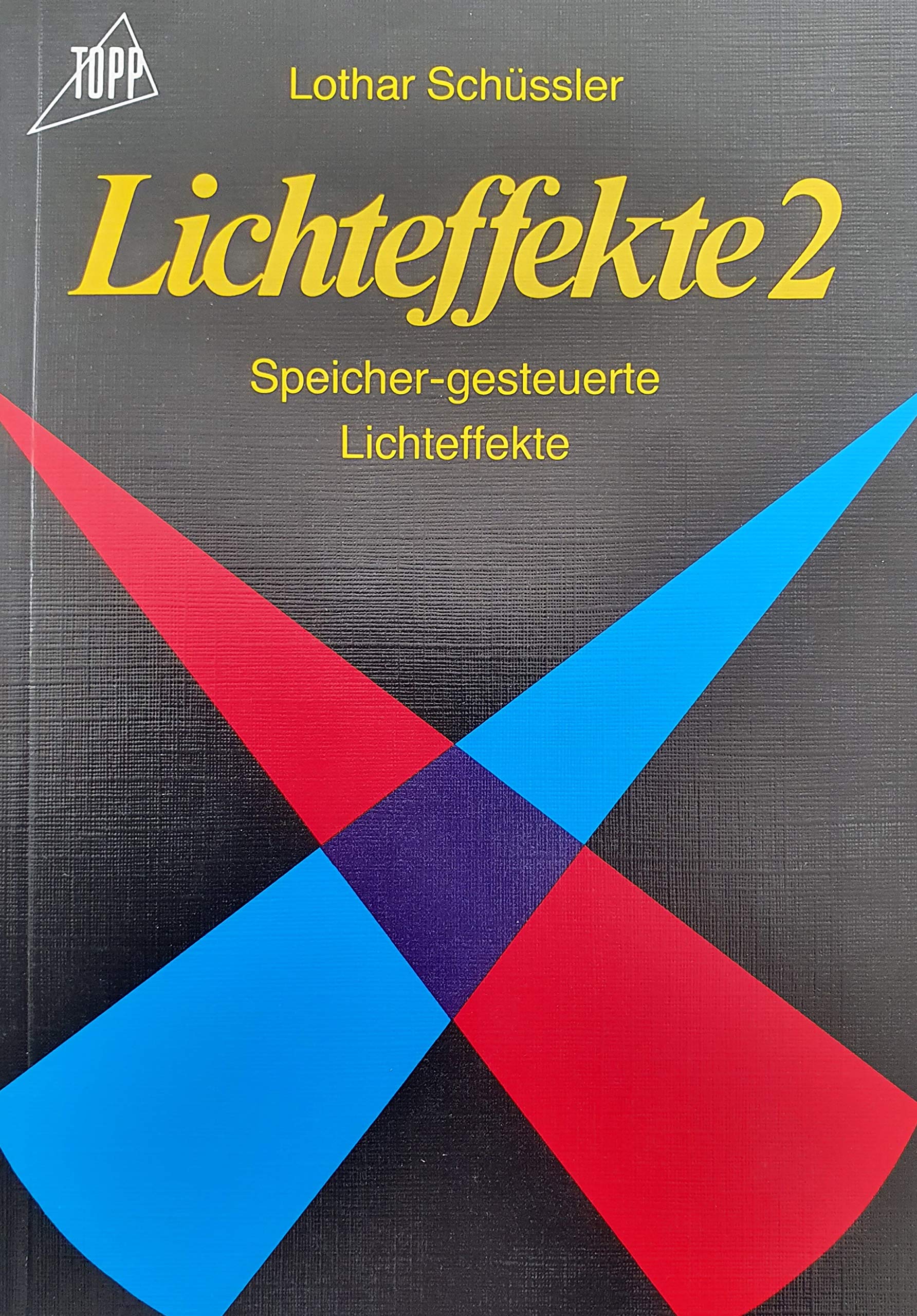 Lichteffekte / Speichergesteuerte Lichteffekte (Topp Buchreihe Elektronik) Books