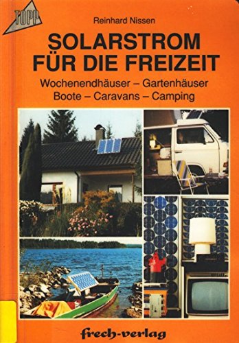Solarstrom für die Freizeit. Wochenendhäuser. Gartenhäuser. Boote. Caravans. Camping. book