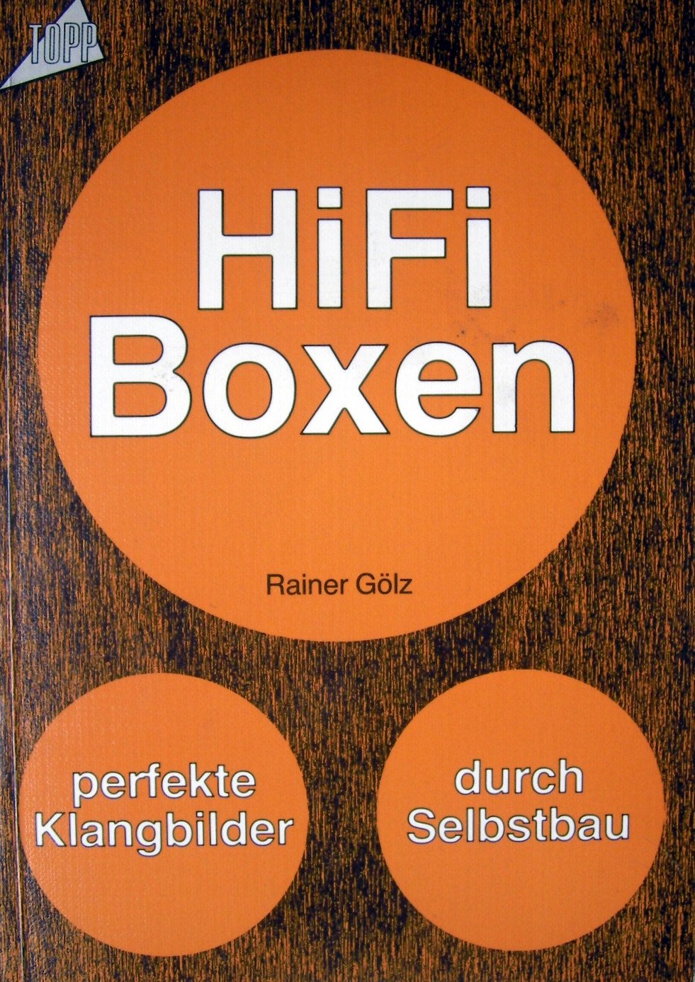 HIFI-Boxen: Perfekte Klangbilder durch Selbstbau (Topp Buchreihe Elektronik) Hobbies & Crafts