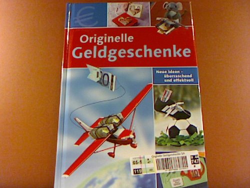 Originelle Geldgeschenke , Neue Ideen - überraschend und effektvoll Books