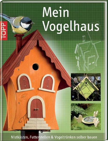 Mein Vogelhaus: Nistkästen, Futterstellen und Vogeltränken selber bauen Hobbies & Crafts