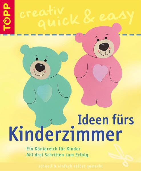 Ideen fürs Kinderzimmer: Ein Königreich für Kinder (TOPP creativ - quick & easy) Hobbies & Crafts