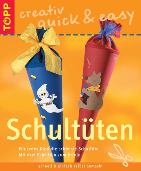 Schultüten: Für jedes Kind die schönste Schultüte (TOPP creativ - quick & easy) Books