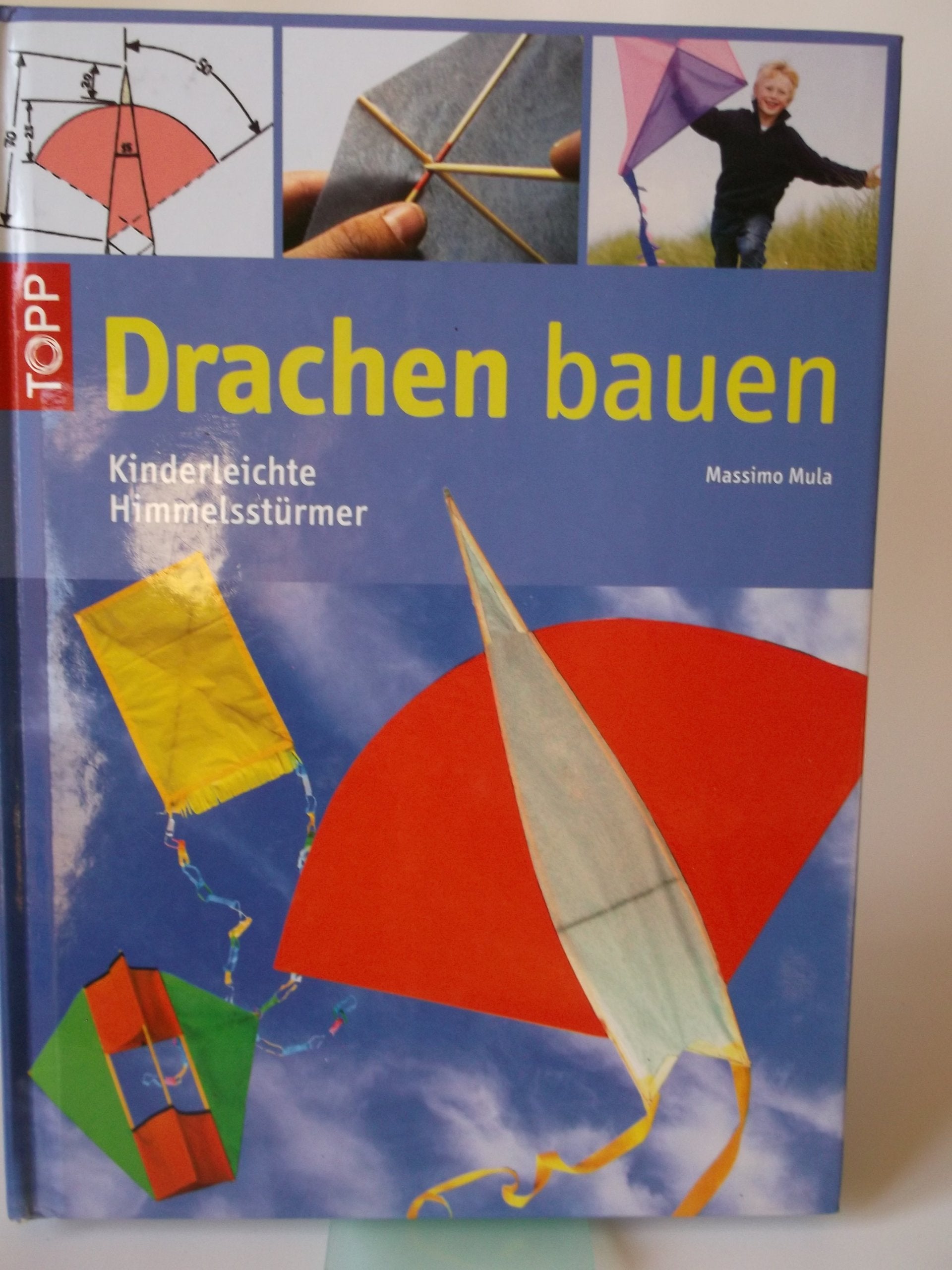 Drachen bauen: Kinderleichte Himmelsstürmer Hobbies & Crafts Books