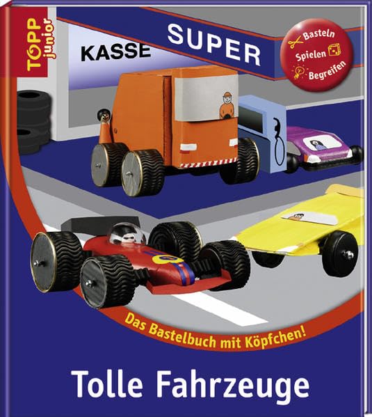 Tolle Fahrzeuge: Das Bastelbuch mit Köpfchen (TOPP Junior) Hobbies & Crafts