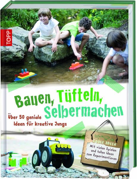 Bauen, Tüfteln, Selbermachen: Coole Ideen für kreative Jungs Non-fiction