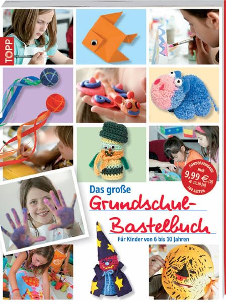 Das große Grundschulbastelbuch: Für Kinder von 6 bis 10 Jahre Hobbies & Crafts