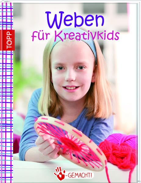 Handgemacht! Weben: für Kreativkids Business, Finance & Career