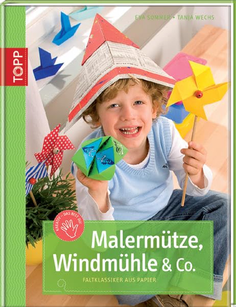 Malermütze, Windmühle & Co.: Faltklassiker aus Papier Hobbies & Crafts