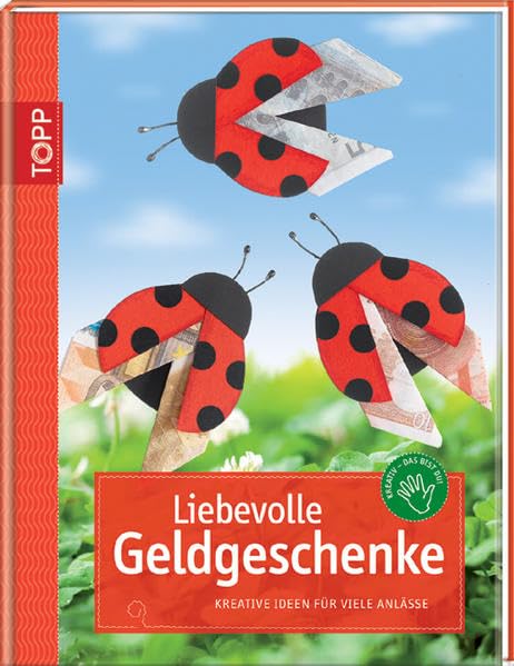 Liebevolle Geldgeschenke: Kreative Ideen für viele Anlässe Hobbies & Crafts