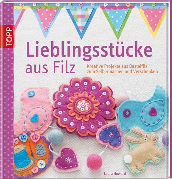Lieblingsstücke aus Filz Hobbies & Crafts Books