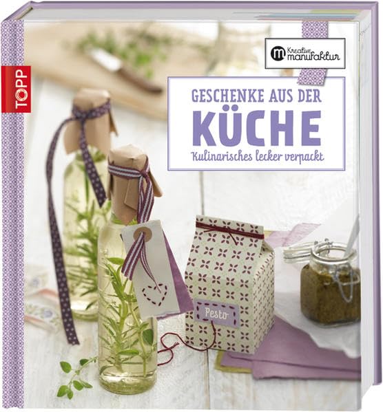 Die kreative Manufaktur - Geschenke aus der Küche: Kulinarisches lecker verpackt Hobbies & Crafts