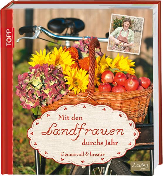 Mit den Landfrauen durchs Jahr: Genussvoll und Kreativ Hobbies & Crafts