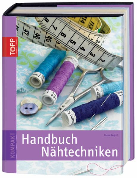 Handbuch Nähtechniken (TOPP KOMPAKT) Hobbies & Crafts Books