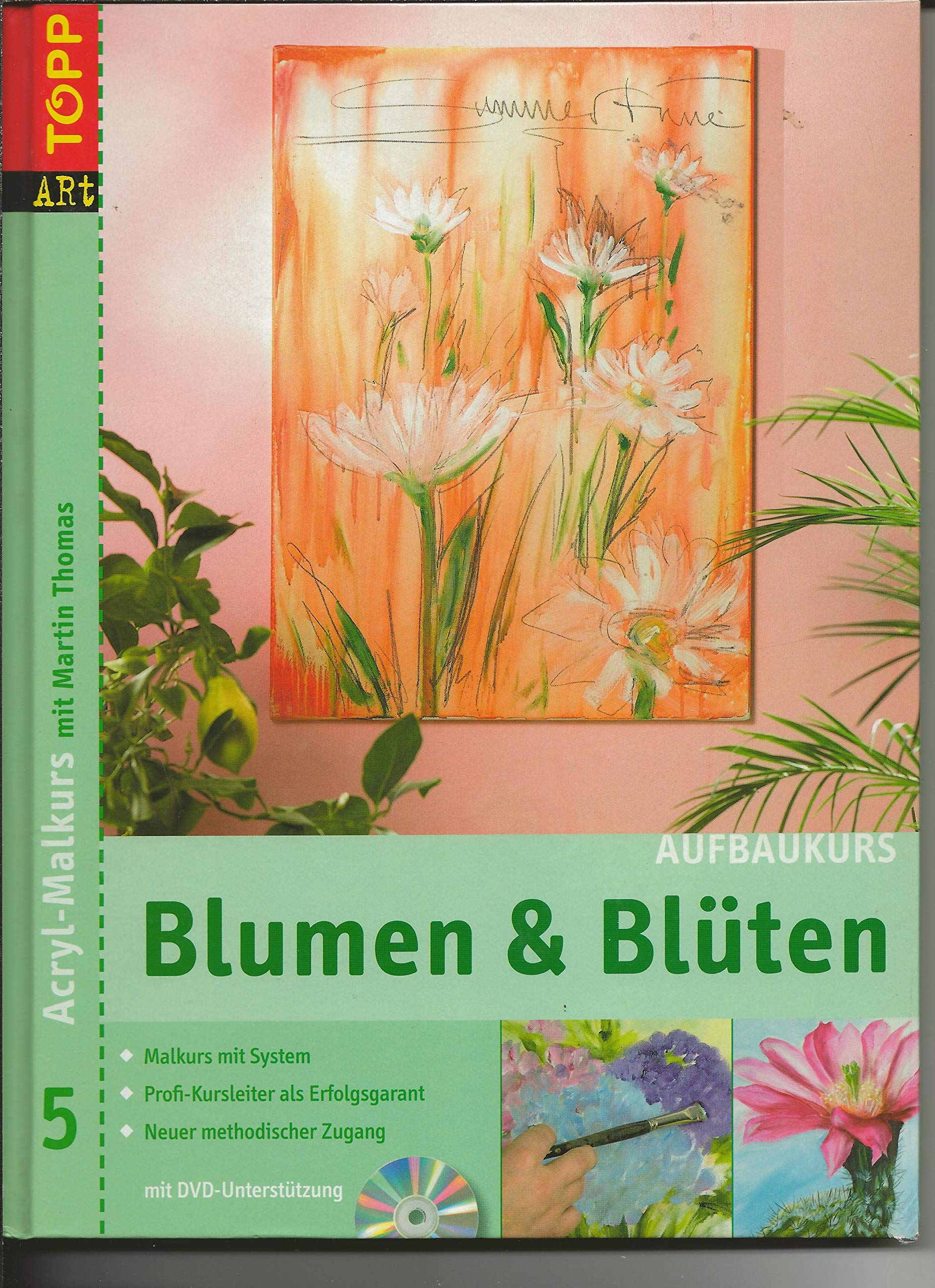 Acryl-Malkurs mit Martin Thomas, Bd. 5: Blumen & Blüten. Aufbaukurs (inkl. DVD ) Film, Art & Culture