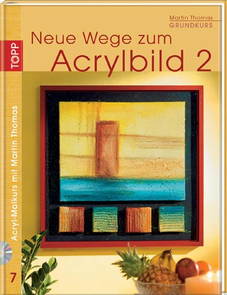 Neue Wege zum Acrylbild: Grundkurs, Teil 2 (inkl. DVD-Video): Acryl-Malkurs mit Martin Thomas 7 Film, Art & Culture