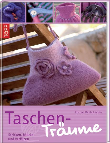 Taschen-Träume: Stricken, häkeln und verfilzen Hobbies & Crafts
