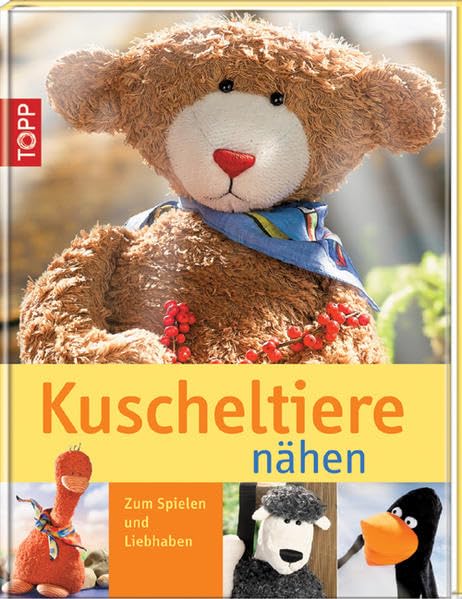 Kuscheltiere nähen. Zum Spielen und Liebhaben Hobbies & Crafts