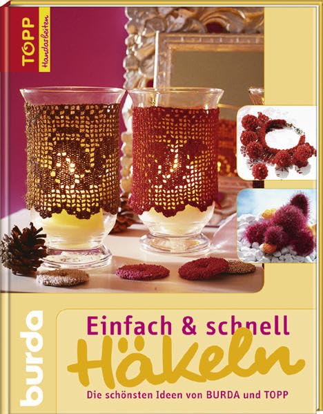 Einfach & schnell Häkeln: Die schönsten Modelle von BURDA und TOPP Hobbies & Crafts