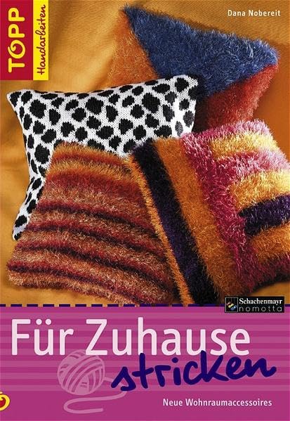 Für Zuhause stricken: Neue Wohnraumaccessoires - Wohntrends stricken (TOPP Handarbeiten) Hobbies & Crafts