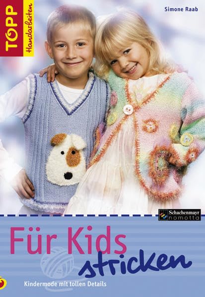 Für Kids stricken: Kindermode mit tollen Details (TOPP Handarbeiten) Hobbies & Crafts