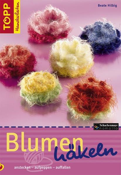 Blumen häkeln: Anstecken – aufpeppen - auffallen (TOPP Handarbeiten) Hobbies & Crafts
