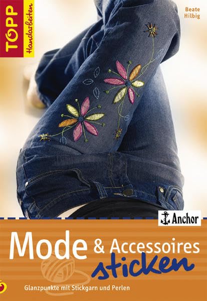 Mode & Accessoires sticken: Glanzpunkte mit Stickgarn und Perlen: Glanzpunkte mit Stickgarn und Perlen. MIt Stickmusterbogen und Einsteckhüllen (TOPP Handarbeiten) Film, Art & Culture