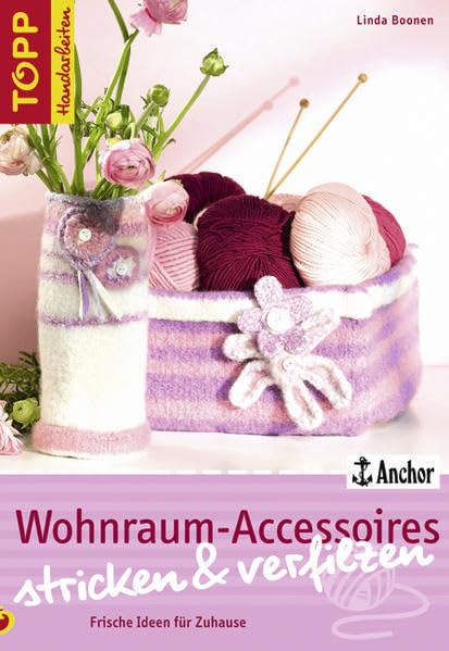 Wohnraum-Accessoires stricken und verfilzen. Frische Ideen für Zuhause Hobbies & Crafts
