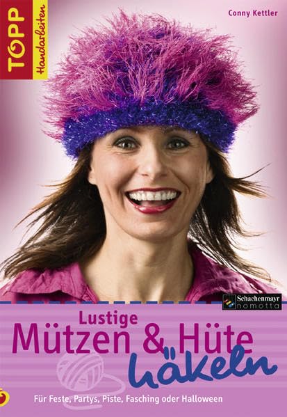 Lustige Mützen & Hüte häkeln: Für Feste, Partys, Piste, Fasching und Halloween (TOPP Handarbeiten) Hobbies & Crafts
