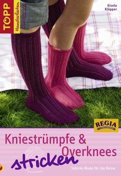 Kniestrümpfe & Overknees stricken. Schicke Mode für die Beine Hobbies & Crafts