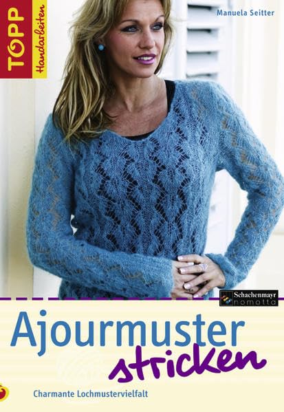 Ajourmuster stricken: Charmante Lochmustervielfalt (TOPP Handarbeiten) Hobbies & Crafts