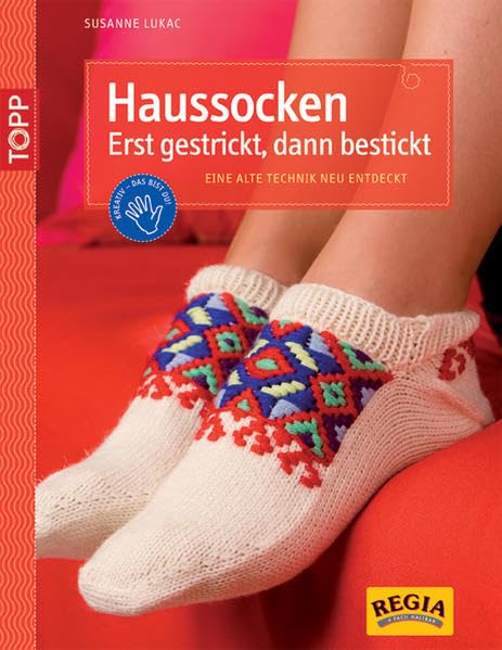 Haussocken Erst gestrickt, dann bestickt: Eine alte Technik neu entdeckt (TOPP Handarbeiten) Hobbies & Crafts