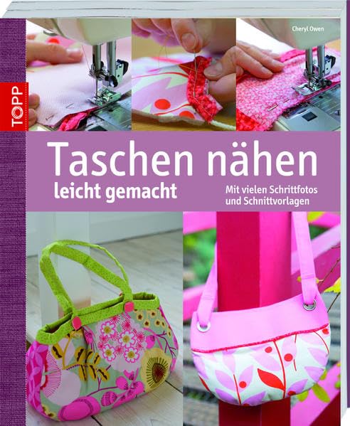 Taschen nähen leicht gemacht: Mit vielen Schrittfotos und Schnittvorlagen Hobbies & Crafts