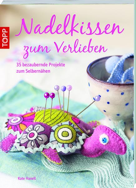 Nadelkissen zum Verlieben: 35 bezaubernde Projekte zum Selbernähen Hobbies & Crafts