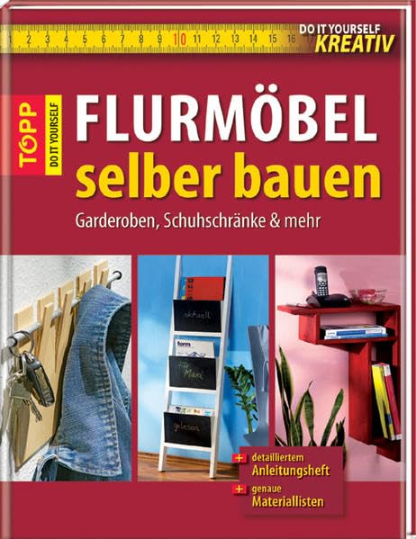 Flurmöbel selber bauen: Garderoben, Schuhschränke & mehr (Do it yourself kreativ) Hobbies & Crafts