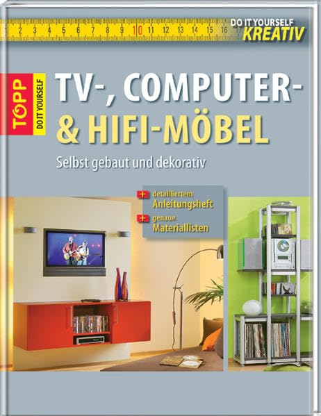 TV-, Computer- und Hifi-Möbel: Selbst gebaut und dekorativ (Do it yourself kreativ) Hobbies & Crafts