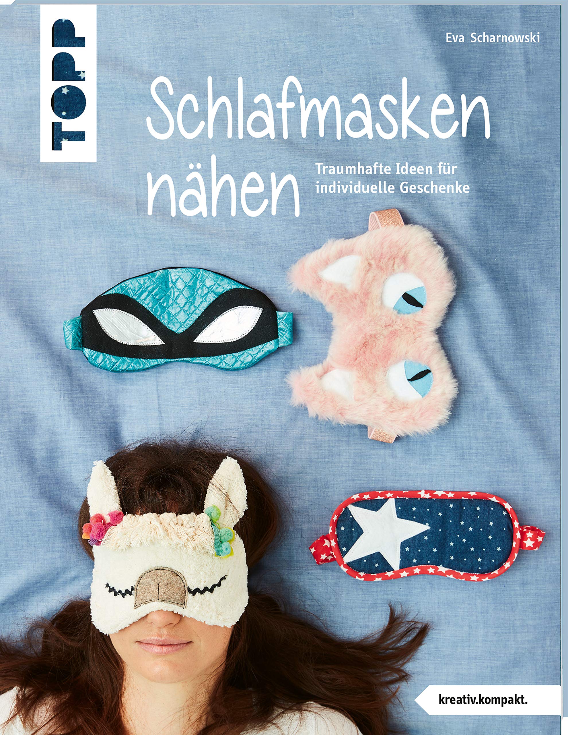 Schlafmasken nähen (kreativ.kompakt.): Traumhafte Ideen für individuelle Geschenke Hobbies & Crafts