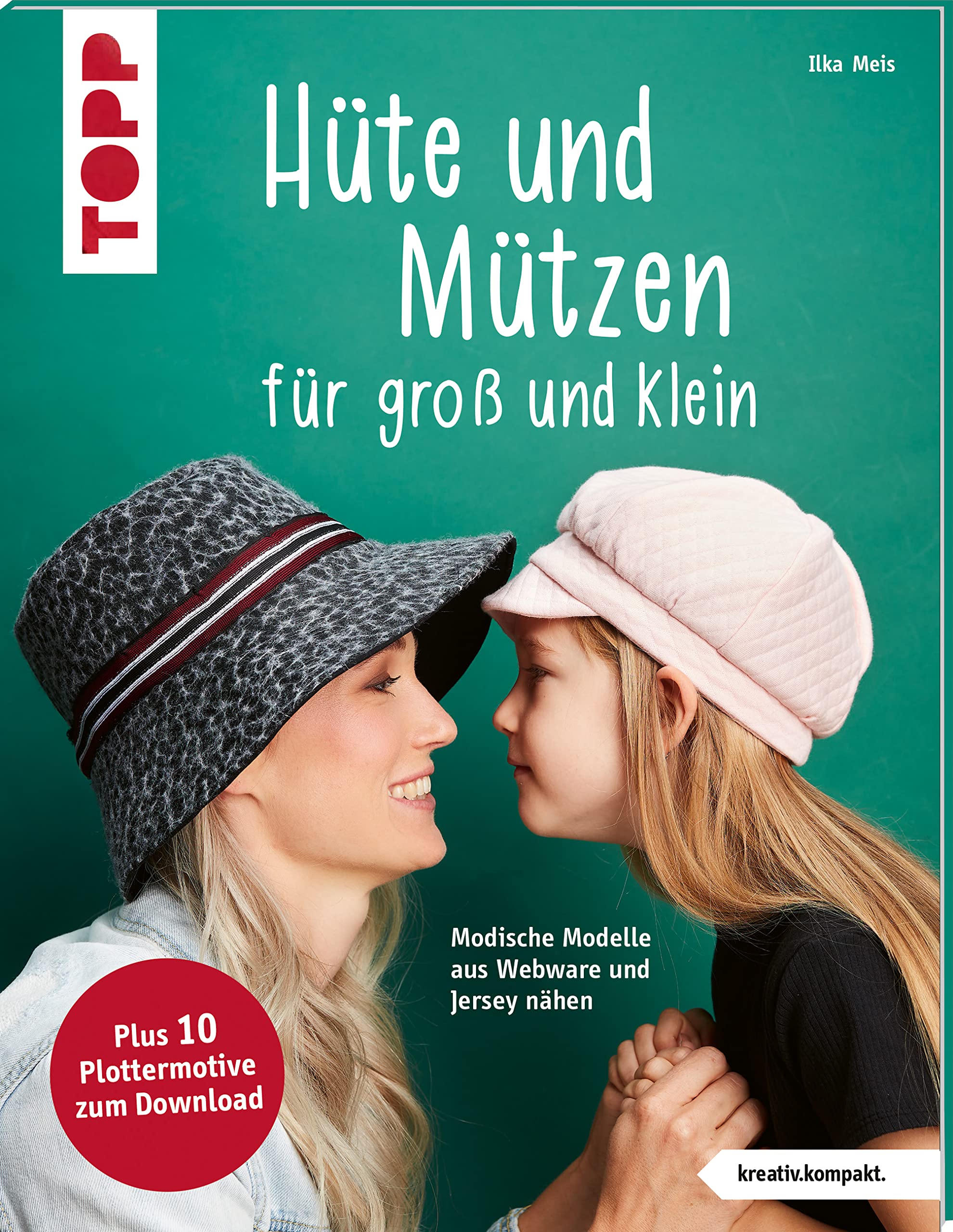 Hüte und Mützen nähen (kreativ.kompakt.): Modische Modelle aus Webware und Jersey nähen Hobbies & Crafts