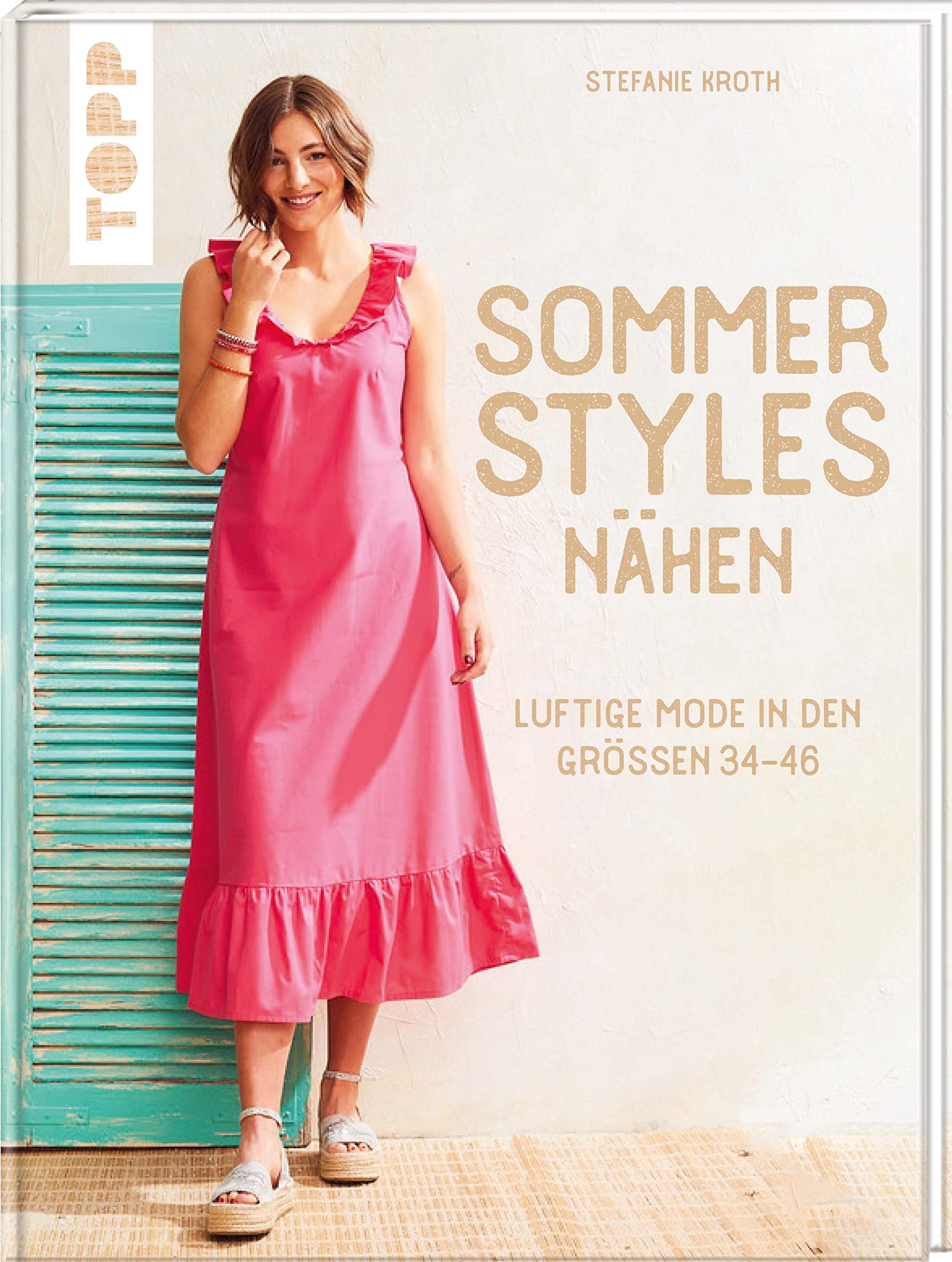Sommer-Styles nähen: Luftige Mode in den Größen 34-46 Hobbies & Crafts