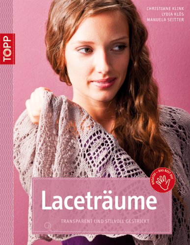 Laceträume: Transparent und stilvoll gestrickt Hobbies & Crafts
