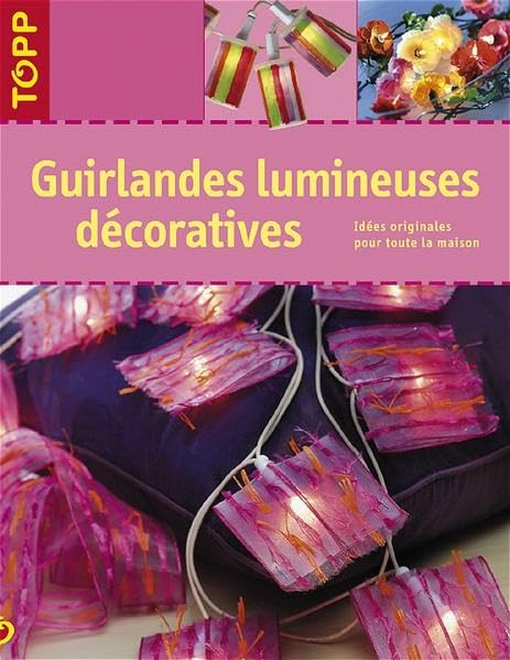 Guirlandes lumineuses décoratives: Idées originales pour toute la maison Hobbies & Crafts
