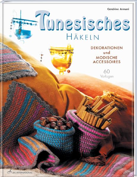 Tunesisches Häkeln: Dekorationen und modische Accessoires (DC International) Hobbies & Crafts