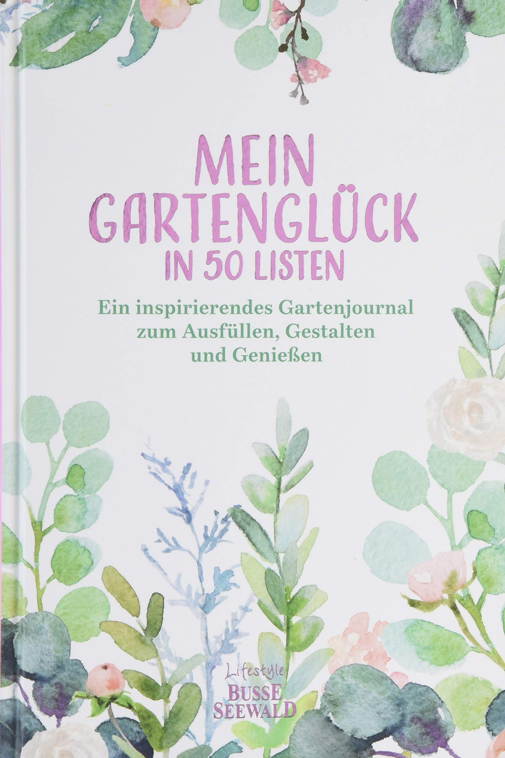 Product Image: Mein Gartenglück in 50 Listen
