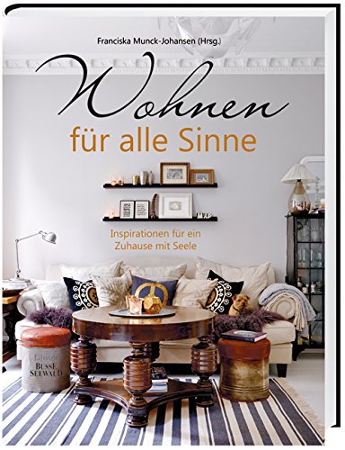 Wohnen für alle Sinne: Inspirationen für ein Zuhause mit Seele Hobbies & Crafts