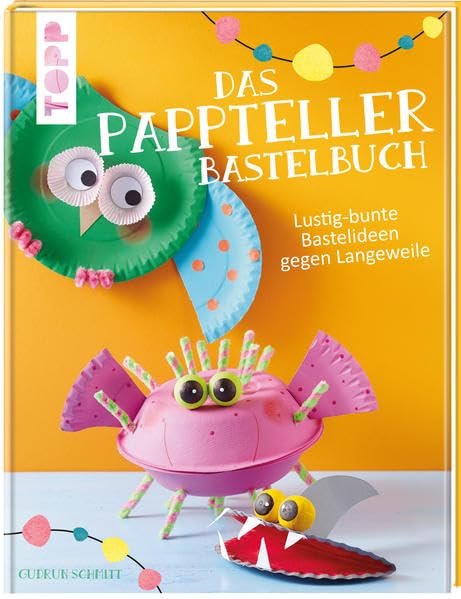 Das Pappteller-Bastelbuch: Lustig-bunte Bastelideen gegen Langeweile Hobbies & Crafts