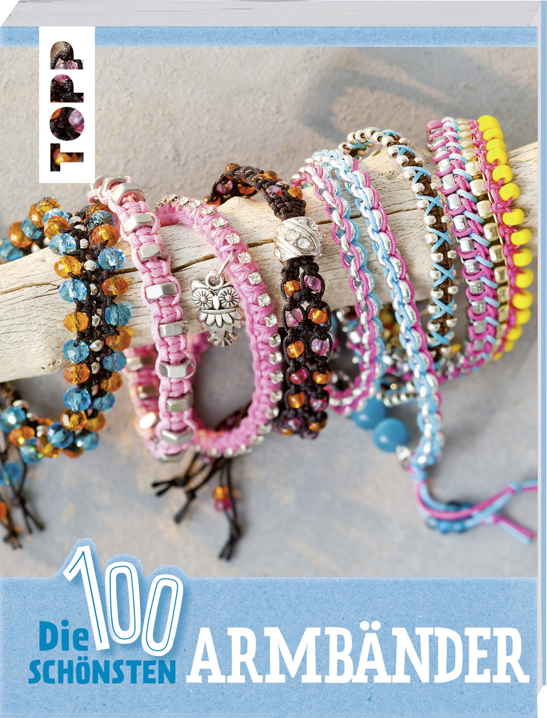 Die 100 schönsten Armbänder Hobbies & Crafts Books
