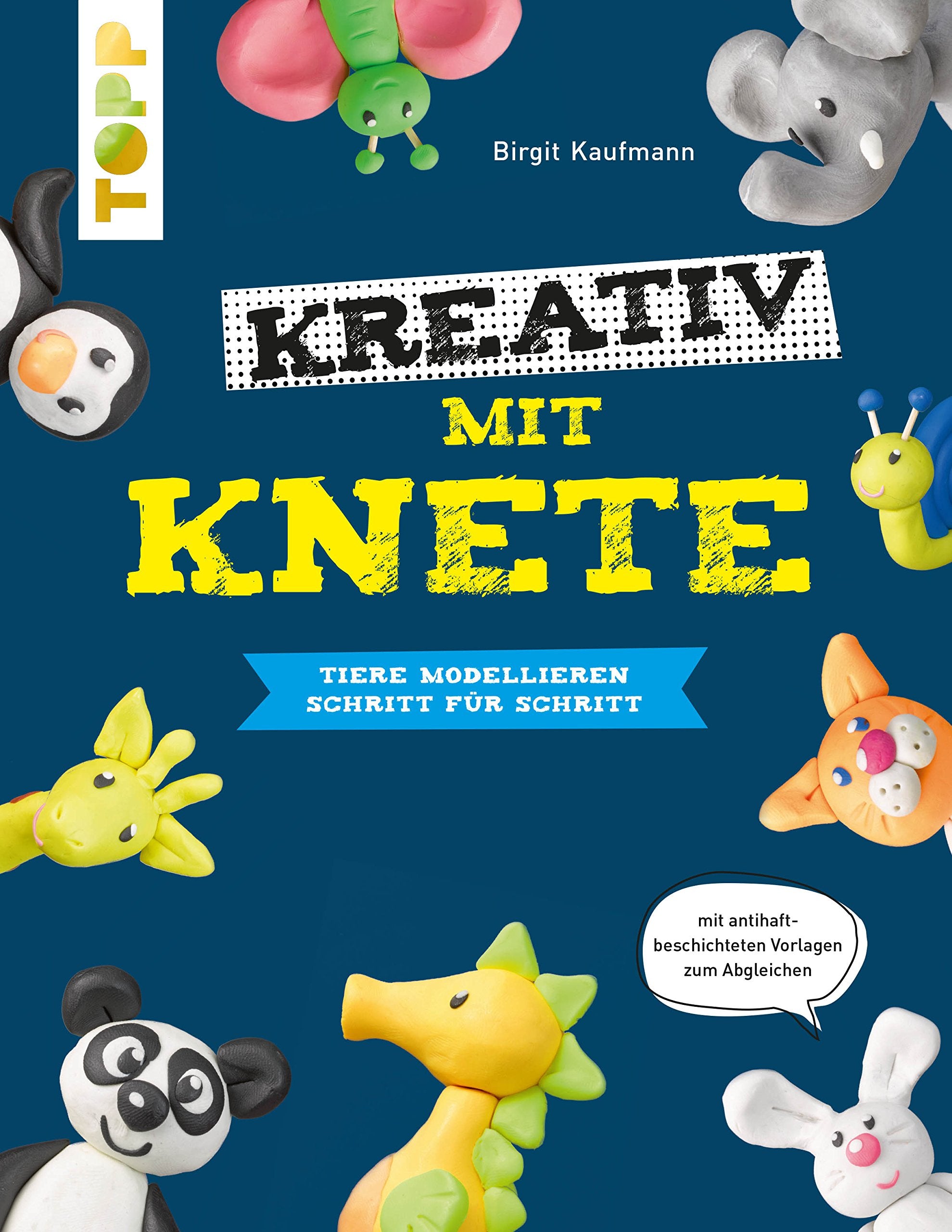 Kreativ mit Knete. Tiere modellieren Schritt für Schritt: Antihaftbeschichtete Vorlagen in Originalgröße zum kinderleichten Abgleichen ohne Farb- und Knetrückstände Leisure, Home & Garden