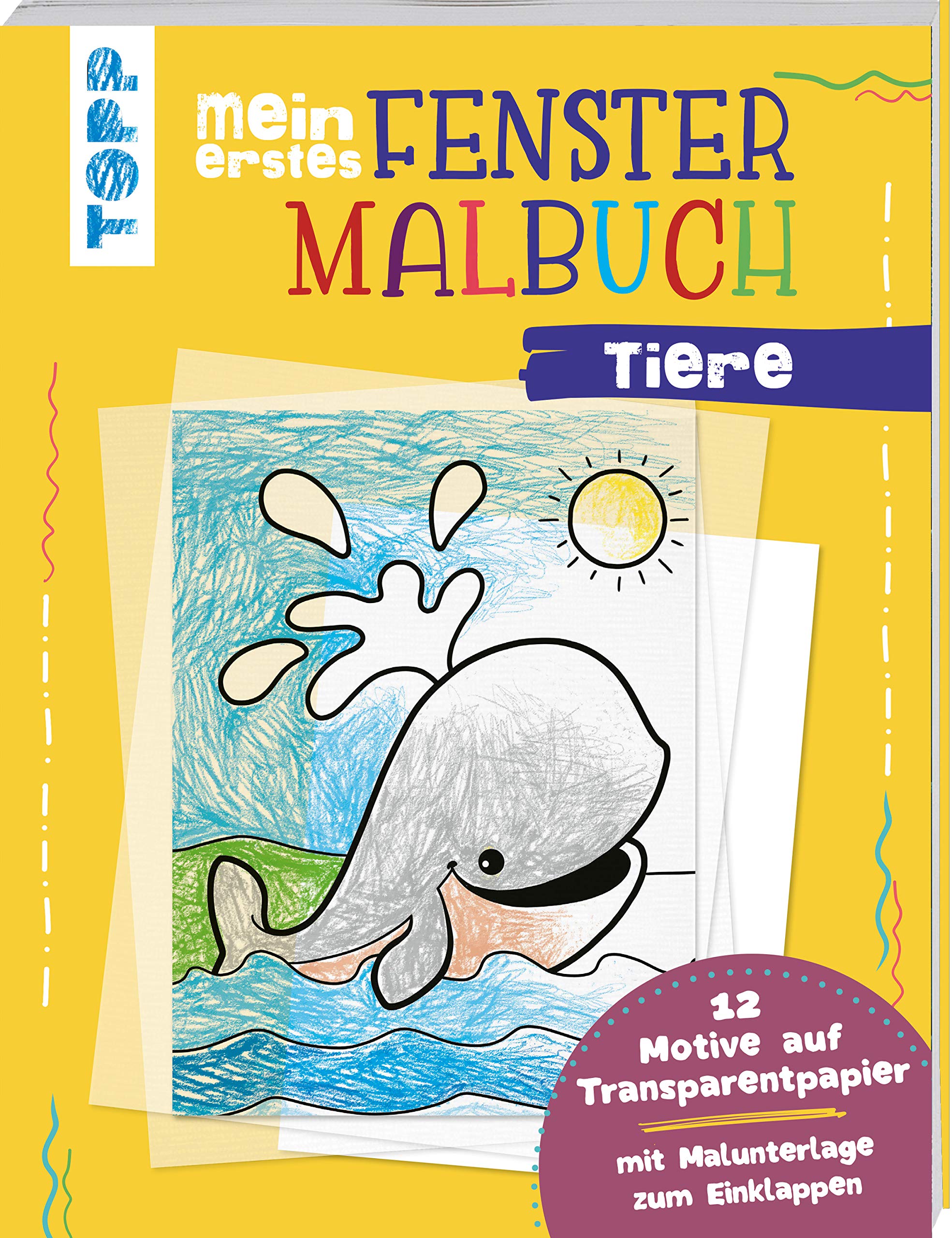 Mein erstes Fenster-Malbuch Tiere: 12 Motive auf Transparentpapier. Mit Malunterlage zum Einklappen Tiptoi & Games