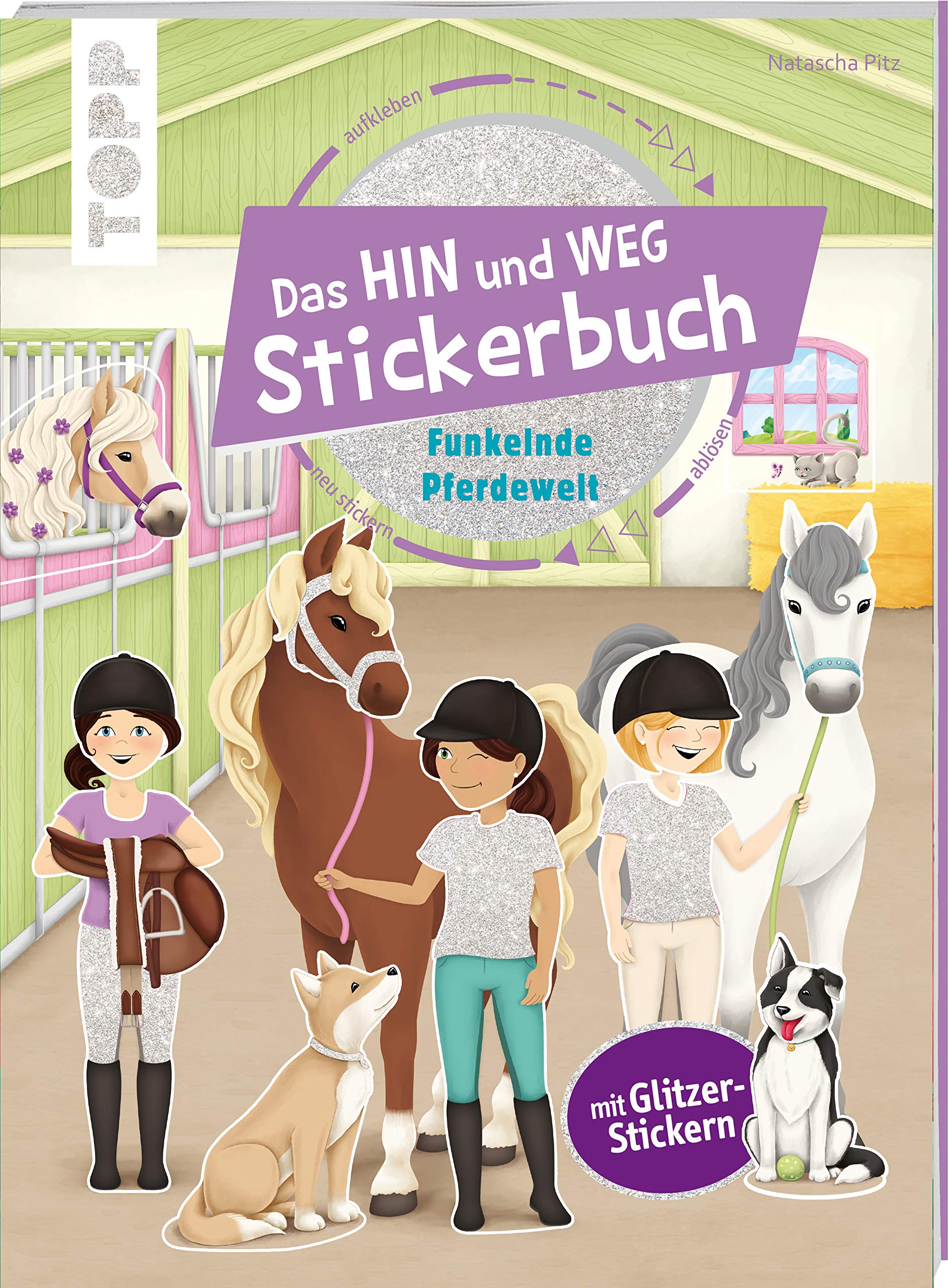 Das Hin-und-weg-Stickerbuch. Funkelnde Pferdewelt: Mit 200 wiederablösbaren großen Stickern. Mit Glitzerstickern Tiptoi & Games