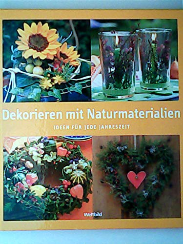 Dekorieren mit Naturmaterialien : Ideen für jede Jahreszeit Books